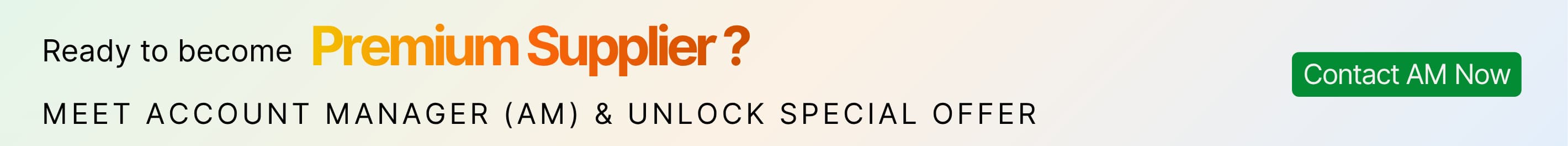 Ready to become Premium Supplier? Meet Account Manager (AM) & unlock special offer